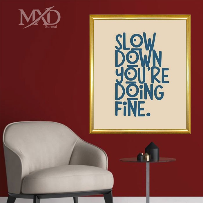 Slow Down You're Doing Fine Frame