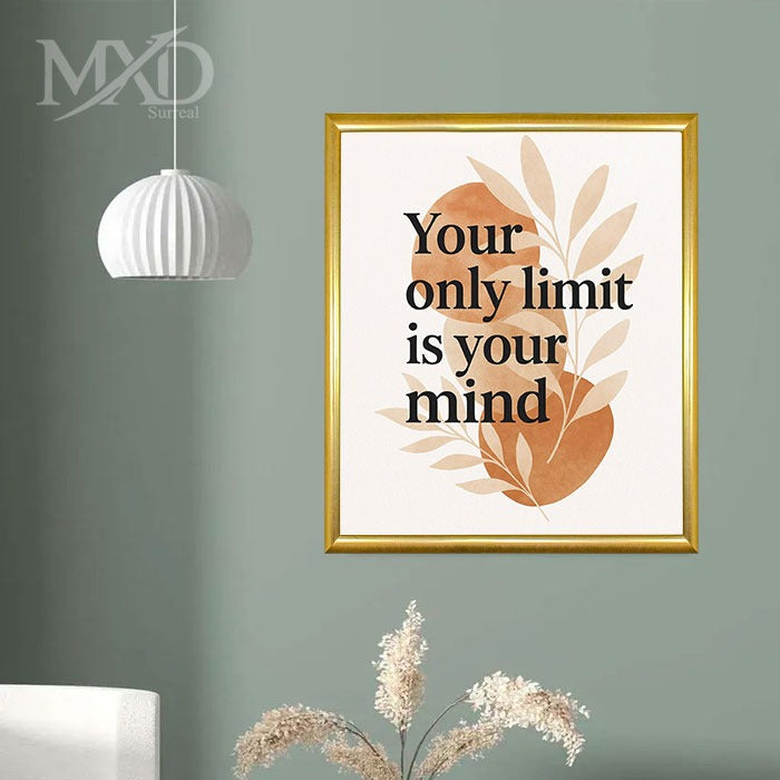 Your Only Limit Is Your Mind Frame