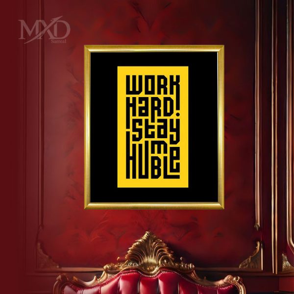 Work Hard Stay Humble Quote Art with Frame
