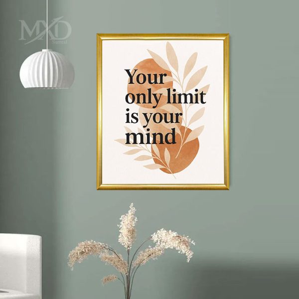 Your Only Limit Is Your Mind Art with Frame