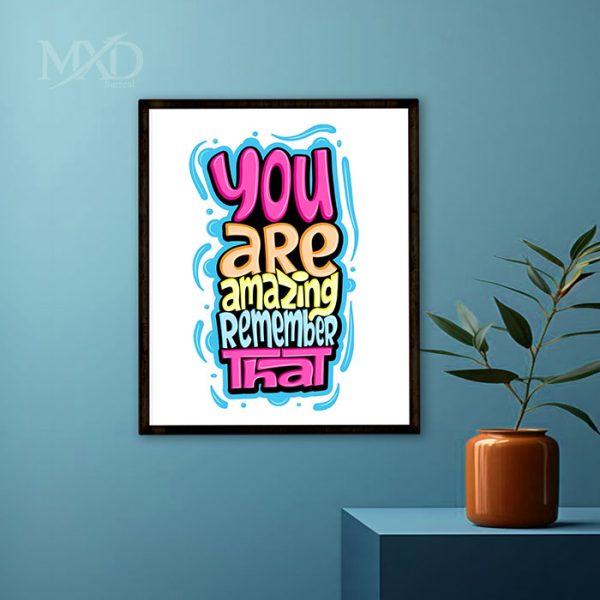 You Are Amazing, Remember That Quote Art with Frame