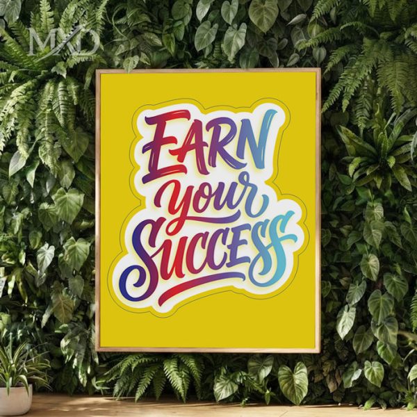 Earn Your Success Quote with Frame